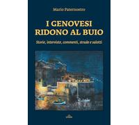 I genovesi ridono al buio: Storie, interviste, commenti, strade e salotti