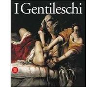 I Gentileschi. Orazio e Artemisia. Ediz. illustrata
