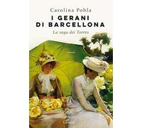 I gerani di Barcellona. La saga dei Torres