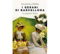 I gerani di Barcellona. La saga dei Torres
