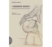 I gerarchi nazisti. Morfopsicologia alimentazione violenza