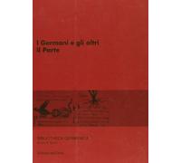 I germani e gli altri. II parte - [Edizioni dell'Orso]