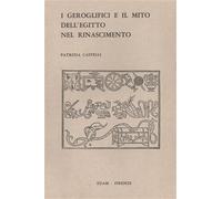 I geroglifici e il mito dell'Egitto nel Rinascimento