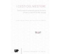 I gesti del mestiere. Traduzione e autotraduzione tra Italia e Francia dal XIX al XXI secolo