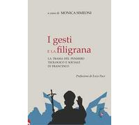 Libri Gesti E La Filigrana. La Trama Del Pensiero Teologico E Sociale Di Frances