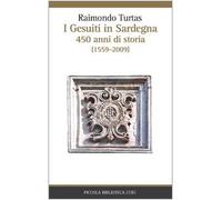 I gesuiti in Sardegna. 450 anni di storia (1559-2009)