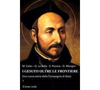 Libri Michela Catto / La Bella Gianni / Sabina Pavone - I Gesuiti Oltre Le Front