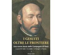 Libri Michela Catto / La Bella Gianni / Sabina Pavone - I Gesuiti Oltre Le Front