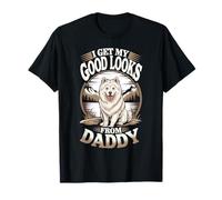 I Get My Good Looks from Daddy Samoied Puppy Dog Lover Maglietta