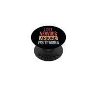 I Get Nervous Around Pretty Women PopSockets PopGrip Adesivo