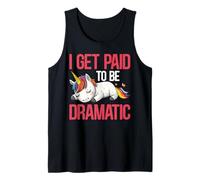 I Get Paid To Be Dramatic Attore teatrale Performer - Canotta