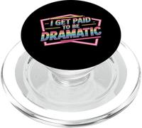 I Get Paid To Be Dramatic Attore teatrale performer |- PopSockets PopGrip per MagSafe
