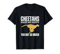 I ghepardi Mi Rendono Felice Tu Non Sei Tanto Divertente Cheetah Maglietta