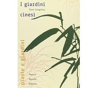 I giardini cinesi. Nuova ediz.