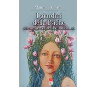 I giardini della psiche - Lo Castro Mauro