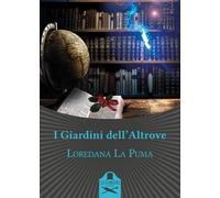 I giardini dell'altrove
