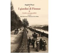 I giardini di Firenze. Ediz. illustrata. Vol. 2 - Pucci Angiolo