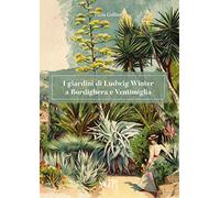 I giardini di Ludwig Winter a Bordighera e Ventimiglia. Riflessioni sul ruolo della cultura germanica nel vivaismo e nel paesaggio in Liguria