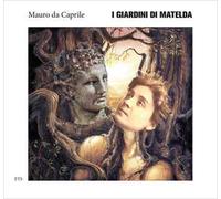 I giardini di Matelda. Ediz. illustrata