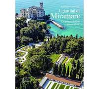 I giardini di Miramare. Da parco eclettico a museo verde