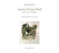 I giardini di Virginia Woolf. Luoghi reali e immaginari