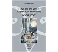 Libri Devon Scott - I Giardini Incantati. Le Piante E La Magia Lunare