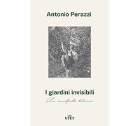 I giardini invisibili. Un manifesto botanico