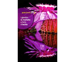 I giardini la Mortella a Forio d'Ischia. Ediz. illustrata