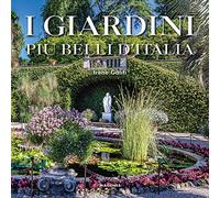 I giardini più belli d'Italia. Ediz. a colori