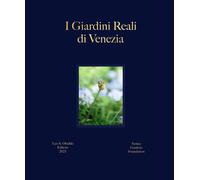 I giardini reali di Venezia - [Casa Editrice Leo S. Olschki]
