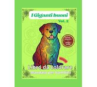 I Giganti buoni volume 2: Libro da colorare per bambini - Schede educative e Disegni Extra