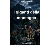 I giganti della montagna: Edizione rilegata ad alta leggibilità (corpo 16)
