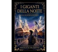 I Giganti della Notte: Alla scoperta di Roma
