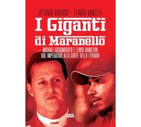 I giganti di Maranello. Michael Schumacher e Lewis Hamilton due imperatori alla corte della Ferrari
