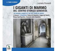 I giganti di marmo del centro storico genovese-The marble giants of the old town of Genoa