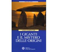 I giganti e il mistero delle origini - 2016 - L'Età dell'Acquario