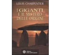 I giganti e il mistero delle origini. Ediz. illustrata