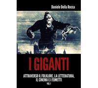 I Giganti I di Daniele Della Rocca, 2022, Youcanprint