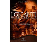 I Giganti. Una specia dimenticata - Orma Eduardo