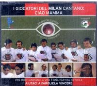 I Giocatori Del Milan - Ciao Mamma