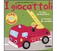 I giocattoli. I miei piccoli libri sonori. Ediz. illustrata