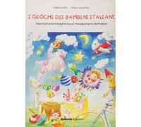 I giochi dei bambini italiani. Giochi ed attività per l'insegnamento dell'italiano: Giochi ed attivit à linguistiche per l'insegnamento dell'italiano
