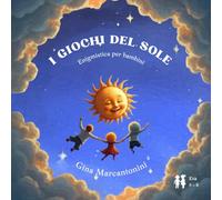 I giochi del sole: Enigmistica per bambini