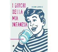 I giochi della mia infanzia