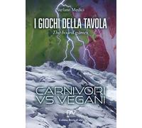 I giochi della tavola. The board games. Carnivori vs vegani