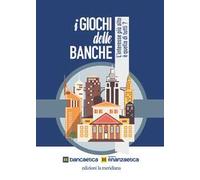 I giochi delle banche. L'interesse più alto è quello di tutti?