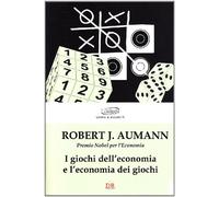 I giochi dell'economia e l'economia dei giochi