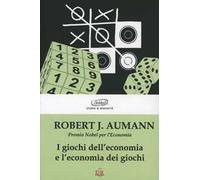 I giochi dell'economia e l'economia dei giochi