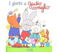 I giochi di Giulio Coniglio. Ediz. illustrata