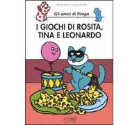 I giochi di Rosita, Tina e Leonardo. Gli amici di Pimpa. Ediz. illustrata